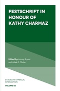 Cover: Festschrift in Honour of Kathy Charmaz - Emerald Publishing Limited