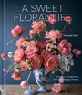 Bild: A Sweet Floral Life - Ten Speed Press