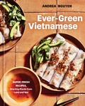 Cover: Ever-Green Vietnamese: A Plant-Based Cookbook - Ten Speed Press