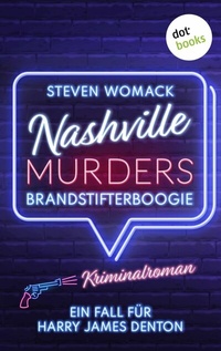 Abbildung von: Nashville Murders - Brandstifterboogie - dotbooks