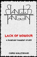 Cover: Lack Of Honour (Random Tangent, #8) - Chris Hollywood