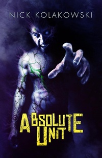 Enlarge image Cover: Absolute Unit - Crystal Lake Publishing
