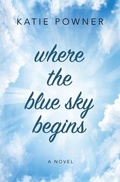 Cover: Where the Blue Sky Begins - Thorndike Press