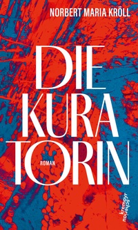 Abbildung von: Die Kuratorin - Kremayr & Scheriau