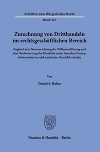 Abbildung von: Zurechnung von Dritthandeln im rechtsgeschäftlichen Bereich. - Duncker & Humblot