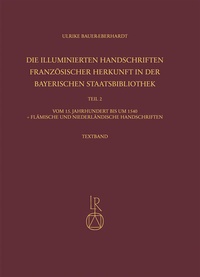 Abbildung von: Die illuminierten Handschriften französischer Herkunft in der Bayerischen Staatsbibliothek - Reichert Verlag