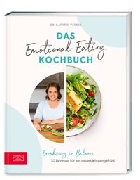 Abbildung von: Das Emotional Eating Kochbuch - ZS Verlag