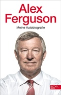 Cover: Alex Ferguson - Meine Autobiografie - Edel Sports - ein Verlag der Edel Verlagsgruppe