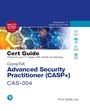 Cover: CompTIA Advanced Security Practitioner (CASP+) CAS-004 Cert Guide - Pearson It Certification