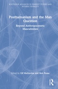 Cover: Posthumanism and the Man Question - Routledge