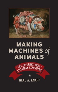 Enlarge image Cover: Making Machines of Animals - Johns Hopkins University Press