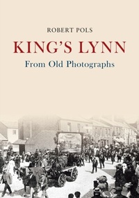 Abbildung von: King's Lynn From Old Photographs - Amberley Publishing