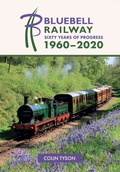 Cover: Bluebell Railway: Sixty Years of Progress 1960-2020 - Amberley Publishing