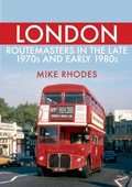 Cover: London Routemasters in the Late 1970s and Early 1980s - Amberley Publishing