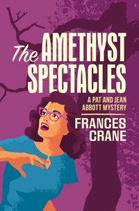 Enlarge image Cover: The Amethyst Spectacles - MysteriousPress.com/Open Road