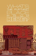 Cover: What's The Furthest Place From Here? Vol. 1: Get Lost - Image Comics Inc