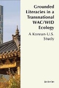 Cover: Grounded Literacies in a Transnational WAC/WID Ecology - University Press of Colorado