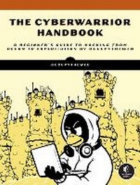Enlarge image Cover: The Cyberwarrior Handbook - No Starch Press