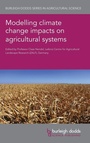 Cover: Modelling Climate Change Impacts on Agricultural Systems - Burleigh Dodds Science Publishing Limited
