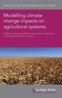 Enlarge image Cover: Modelling Climate Change Impacts on Agricultural Systems - Burleigh Dodds Science Publishing Limited