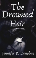 Cover: The Drowned Heir - Jennifer R. Donohue