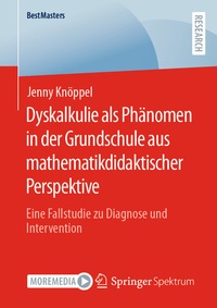 Abbildung von: Dyskalkulie als Phänomen in der Grundschule aus mathematikdidaktischer Perspektive - Springer Spektrum