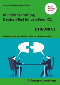 Abbildung von: Mündliche Prüfung Deutsch für den Beruf DTB/BSK C1 - Books on Demand