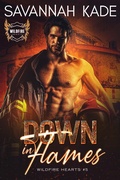 Cover: Down In Flames (WildFire Hearts, #5) - WildFire Hearts