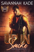 Cover: Up In Smoke (WildFire Hearts, #4) - WildFire Hearts