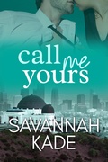 Cover: Call Me Yours (Against All Odds, #2) - Griffyn Ink