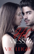 Cover: A Hot Mess - Vic Leigh