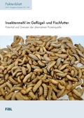 Cover: Insektenmehl im Gefl&uuml;gel- und Fischfutter - Forschungsinstitut f&uuml;r biologischen Landbau FIBL