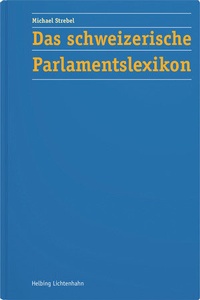 Abbildung von: Das schweizerische Parlamentslexikon - Helbing & Lichtenhahn