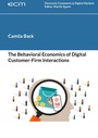Cover: The Behavioral Economics of Digital Customer-Firm Interactions - BoD - Books on Demand