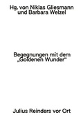 Cover: Begegnungen mit dem &raquo;Goldenen Wunder&laquo; - BoD - Books on Demand