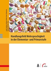 Enlarge image Cover: Handlungsfeld Mehrsprachigkeit in der Elementar- und Primarstufe - Schneider bei wbv