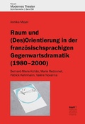 Cover: Raum und (Des)Orientierung in der franz&ouml;sischsprachigen Gegenwartsdramatik (1980-2000) - Narr Francke Attempto Verlag