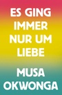 Cover: Es ging immer nur um Liebe - mairisch Verlag