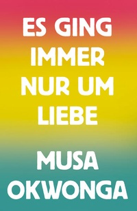 Enlarge image Cover: Es ging immer nur um Liebe - mairisch Verlag