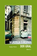 Cover: Wurzeln Europas . Der Gral - AndreBuchVerlag