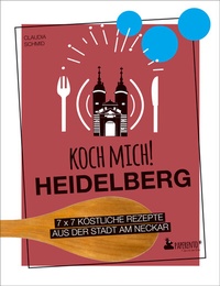 Abbildung von: Koch mich! Heidelberg - Das Kochbuch - Edition Wannenbuch