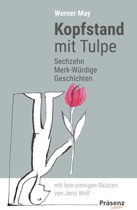 Enlarge image Cover: Kopfstand mit Tulpe - Präsenz Medien & Verlag