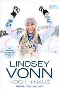Cover: Lindsey Vonn: Hoch hinaus - Edel Sports - ein Verlag der Edel Verlagsgruppe