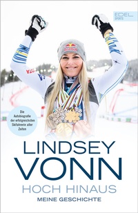 Abbildung von: Lindsey Vonn: Hoch hinaus - Edel Sports - ein Verlag der Edel Verlagsgruppe