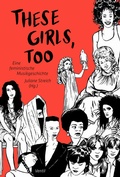 Cover: These Girls, too - Ventil Verlag
