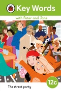 Cover: Key Words with Peter and Jane Level 12c - The Street Party - Ladybird