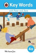 Cover: Key Words with Peter and Jane Level 4a - We Have Fun! - Ladybird