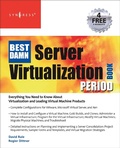 Cover: The Best Damn Server Virtualization Book Period - Syngress