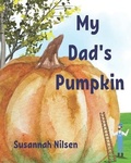 Cover: My Dad's Pumpkin - Floribunda Publishing