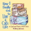 Cover: How I Finally Got to Live a Cat's Life - Nancy Beiman